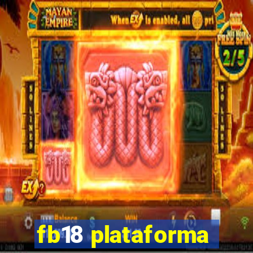 fb18 plataforma